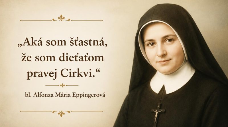 bl. Alfonza Mária Eppingerová – citáty a výroky bl. Alfonza Mária Eppingerová – citáty a výroky